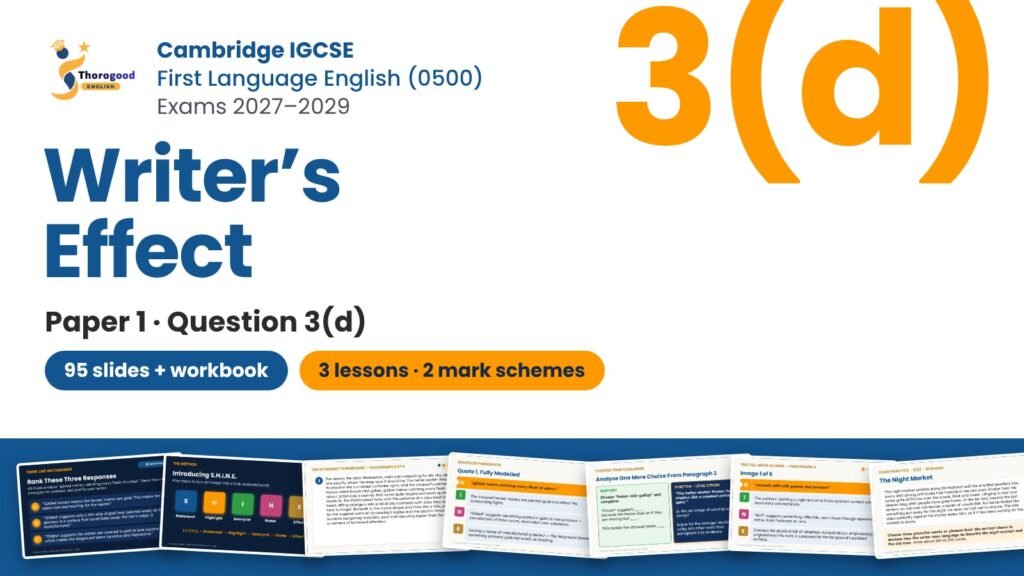 Writer’s Effect, Mastered: Full Unit — Paper 1 Question 3(d) — IGCSE First Language English